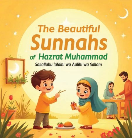 The Beautiful Sunnahs of Hazrat Muhammad ( S.A.W )