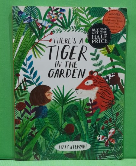 Theres a tiger in the garden