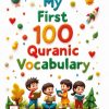 My First 100 Quranic Vocabulary