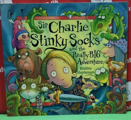 Sir charlie stinky  socks and the really big adventure
