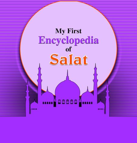 My first Encyclopedia Of Salat